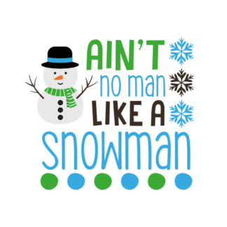 aint-no-man-like-a-snowman-free-svg-file-SvgHeart.Com