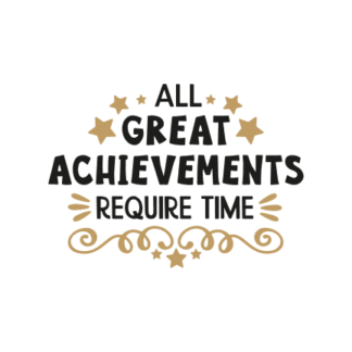 all-great-achievements-require-time-motivational-free-svg-file-SvgHeart.Com