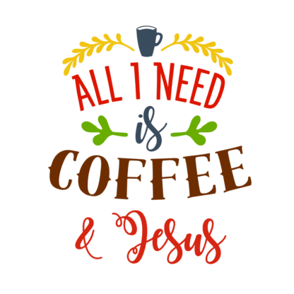 all-i-need-is-coffee-and-jesus-funny-religious-free-svg-file-SvgHeart.Com