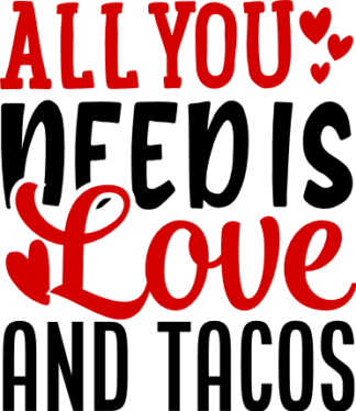 all-you-need-is-love-and-tacos-valentines-day-free-svg-file-SvgHeart.Com