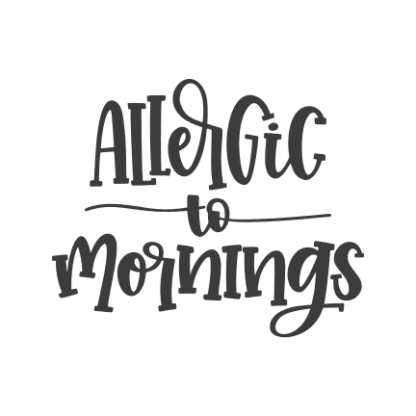 Allergic To Mornings, sign, Funny Lazy Free Svg File - SVG Heart