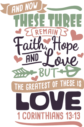 And Now These Three Remain Faith Hope And Love But The Greatest Of These Is Love Bible Verse Free Svg File SvgHeart.Com 