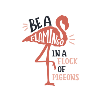 be-a-flamingo-in-a-flock-of-pigeons-inspirational-free-svg-file-SvgHeart.Com