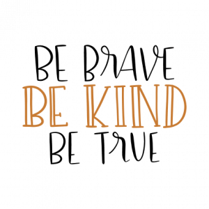 Be Brave Be Kind Be True Free Svg File - SVG Heart