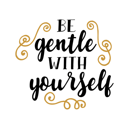 Be Gentle With Yourself Free Svg File - SVG Heart