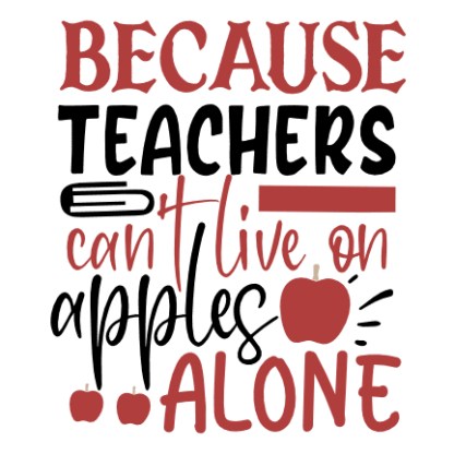 because-teachers-cant-live-on-apples-alone-school-free-svg-file-SvgHeart.Com