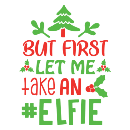 but-first-let-me-take-an-elfie-christmas-free-svg-file-SvgHeart.Com