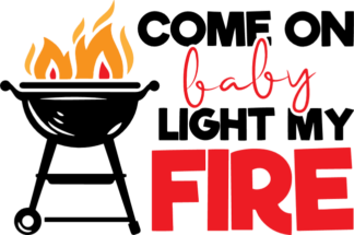 come-on-baby-light-my-fire-grilling-bbq-grill-free-svg-file-SvgHeart.Com