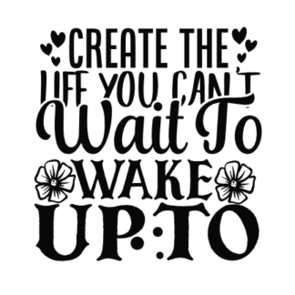 create-the-life-you-cant-wait-to-wake-up-to-motivational-free-svg-file-SvgHeart.Com