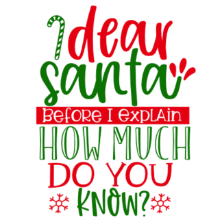 dear-santa-before-i-explain-how-much-do-you-know-funny-christmas-free-svg-file-SvgHeart.Com