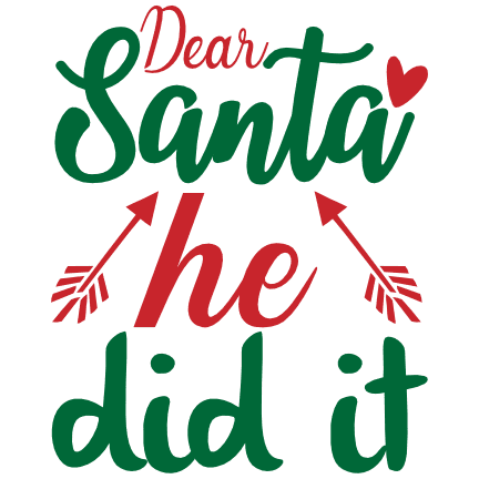 Dear Santa He Did It, Christmas Free Svg File - SVG Heart