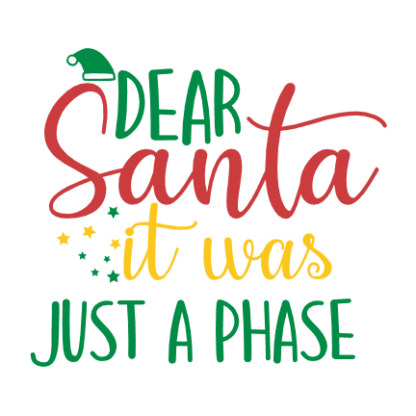 dear-santa-it-was-just-a-phase-christmas-free-svg-file-SvgHeart.Com