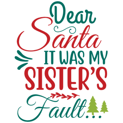 Dear Santa It Was My Sister's Fault, Christmas Free Svg File - SVG Heart