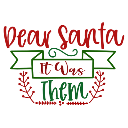 dear-santa-it-was-them-free-svg-file-SvgHeart.Com