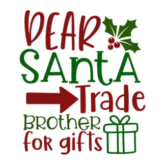 dear-santa-trade-brother-for-gifts-christmas-free-svg-file-SvgHeart.Com