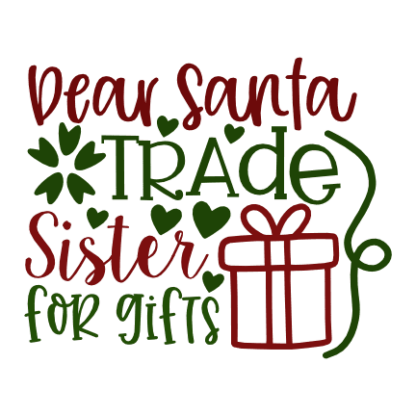 dear-santa-trade-sister-for-gifts-christmas-free-svg-file-SvgHeart.Com