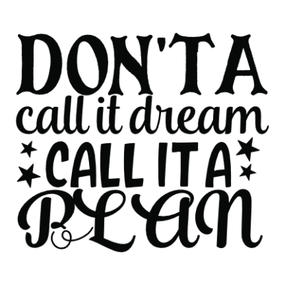 dont-a-call-it-dream-call-it-a-plan-motivational-free-svg-file-SvgHeart.Com