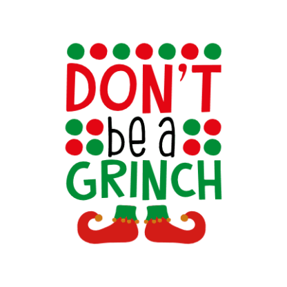 dont-be-a-grinch-grinchmas-christmas-free-svg-file-SvgHeart.Com