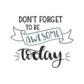 dont-forget-to-be-awesome-today-funny-free-svg-file-SvgHeart.Com