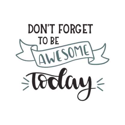 dont-forget-to-be-awesome-today-funny-free-svg-file-SvgHeart.Com