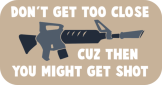 dont-get-too-close-cuz-then-you-might-get-shot-gun-rifle-free-svg-file-SvgHeart.Com