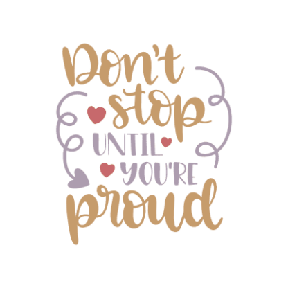 dont-stop-until-youre-proud-motivational-free-svg-file-SvgHeart.Com