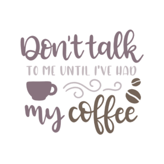 dont-talk-to-me-until-ive-had-my-coffee-coffee-lover-coffee-cup-free-svg-file-SvgHeart.Com