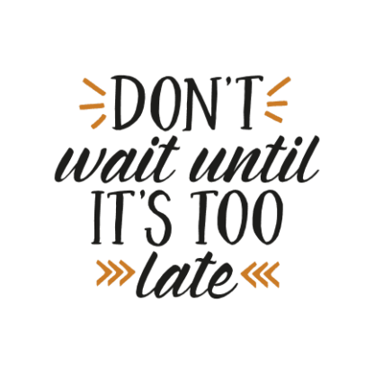 Don't Wait Until It's Too Late, Motivational Free Svg File - SVG Heart