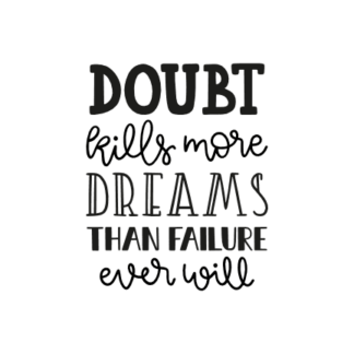 doubt-kills-more-dreams-than-failure-ever-will-motivational-free-svg-file-SvgHeart.Com