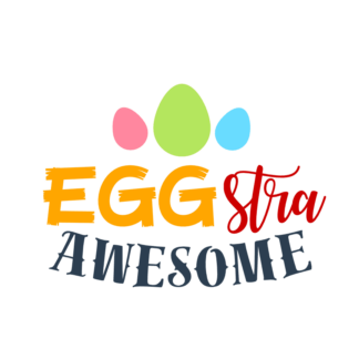 egg-stra-awesome-funny-easter-free-svg-file-SvgHeart.Com