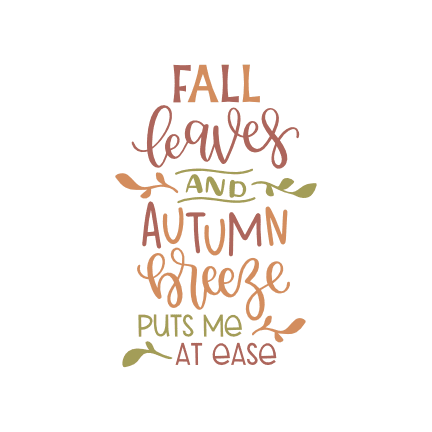 Fall Leaves And Autumn Breez Puts Me At Ease, Falling Season Free Svg ...