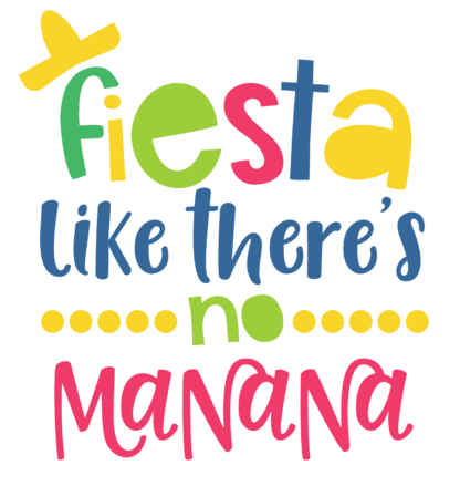 fiesta-like-theres-no-manana-free-svg-file-SvgHeart.Com