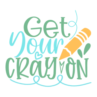 get-your-cray-on-funny-school-svg-file-SvgHeart.Com