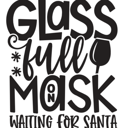 glass-full-on-mask-waiting-for-santa-free-svg-file-SvgHeart.Com