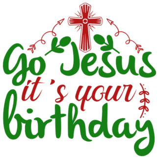 go-jesus-its-your-birthday-christmas-free-svg-file-SvgHeart.Com