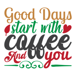 good-days-start-with-coffee-and-you-free-svg-file-SvgHeart.Com