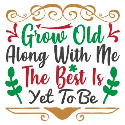grow-old-along-with-me-the-best-is-yet-to-be-free-svg-file-SvgHeart.Com