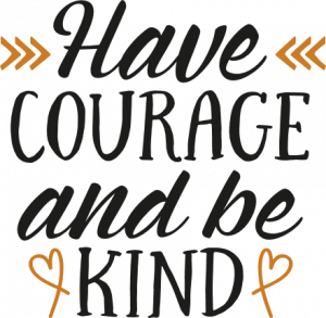 have courage and be kind, motivational free svg file - SVG Heart