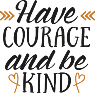 have-courage-and-be-kind-motivational-free-svg-file-SvgHeart.Com
