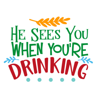 he-sees-you-when-youre-drinking-free-svg-file-SvgHeart.Com