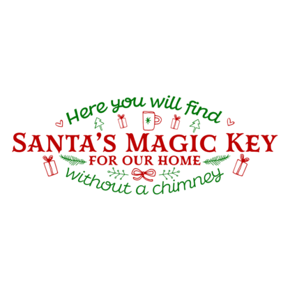 here you will find santa's magic key for our home without a chimney