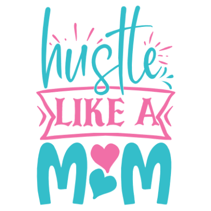 hustle-like-a-mom-mother-life-free-svg-file-SvgHeart.Com