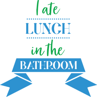 i-ate-lunch-in-the-bathroom-funny-restroom-free-svg-file-SvgHeart.Com