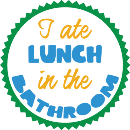 i-ate-lunch-in-the-bathroom-funny-saying-free-svg-file-SvgHeart.Com