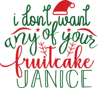i-dont-want-any-of-your-fruit-cake-janice-funny-christmas-free-svg-file-SvgHeart.Com
