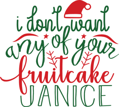 i-dont-want-any-of-your-fruit-cake-janice-funny-christmas-free-svg-file-SvgHeart.Com