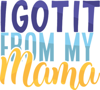 i-got-it-from-my-mama-baby-saying-funny-onesie-free-svg-file-SvgHeart.Com