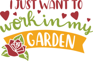i-just-want-to-work-in-my-garden-gardening-free-svg-file-SvgHeart.Com