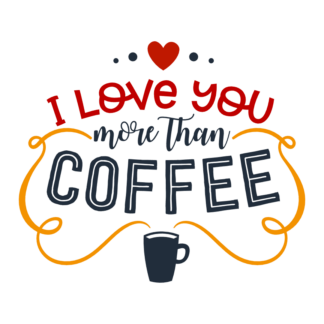 i-love-more-than-coffee-funny-valentines-day-free-svg-file-SvgHeart.Com