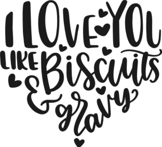 i-love-you-like-biscuits-and-gravy-heart-shape-funny-kitchen-free-svg-file-SvgHeart.Com